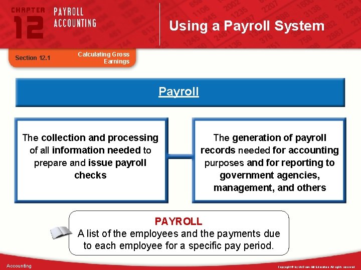 Using a Payroll System Section 12. 1 Calculating Gross Earnings Payroll The collection and