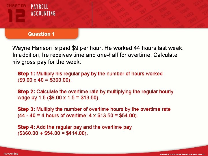 Question 1 Wayne Hanson is paid $9 per hour. He worked 44 hours last