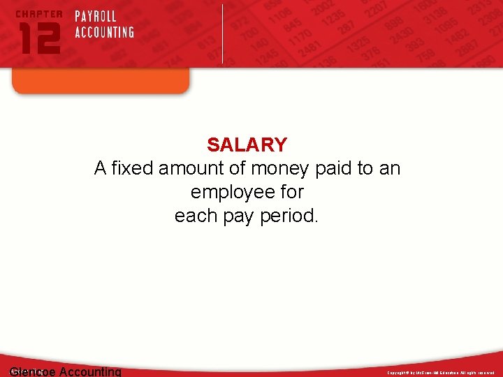 SALARY A fixed amount of money paid to an employee for each pay period.