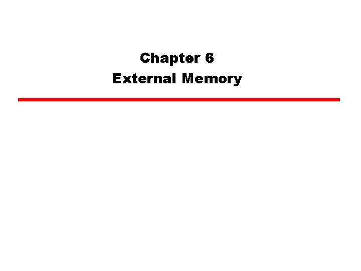 Chapter 6 External Memory 