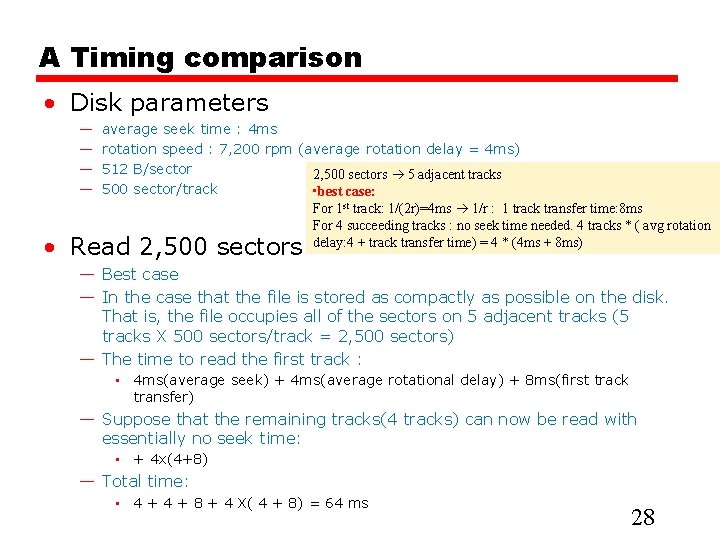A Timing comparison • Disk parameters — — average seek time : 4 ms