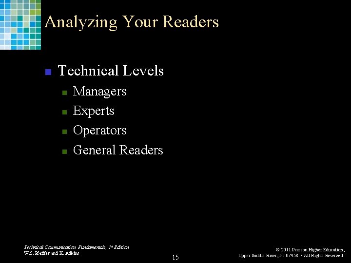 Analyzing Your Readers n Technical Levels n n Managers Experts Operators General Readers Technical