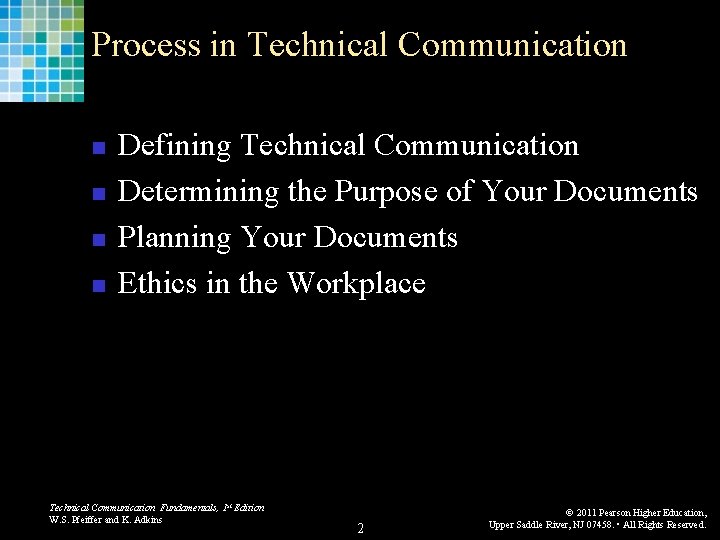 Process in Technical Communication n n Defining Technical Communication Determining the Purpose of Your