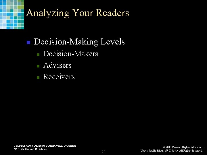 Analyzing Your Readers n Decision-Making Levels n n n Decision-Makers Advisers Receivers Technical Communication