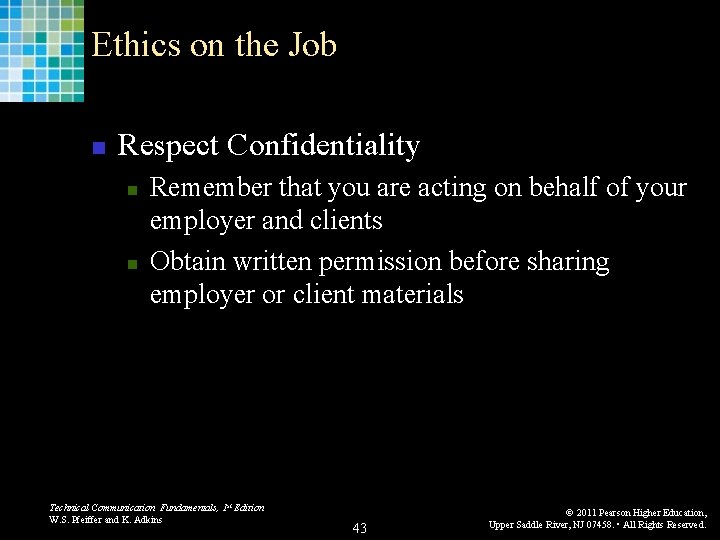 Ethics on the Job n Respect Confidentiality n n Remember that you are acting