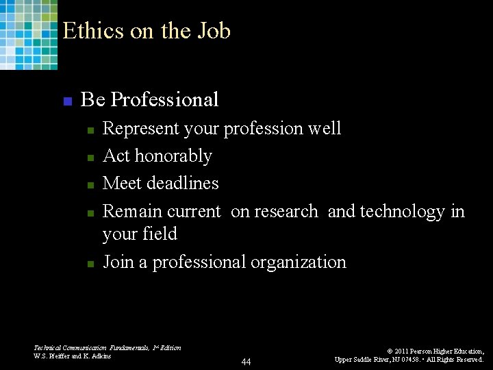 Ethics on the Job n Be Professional n n n Represent your profession well