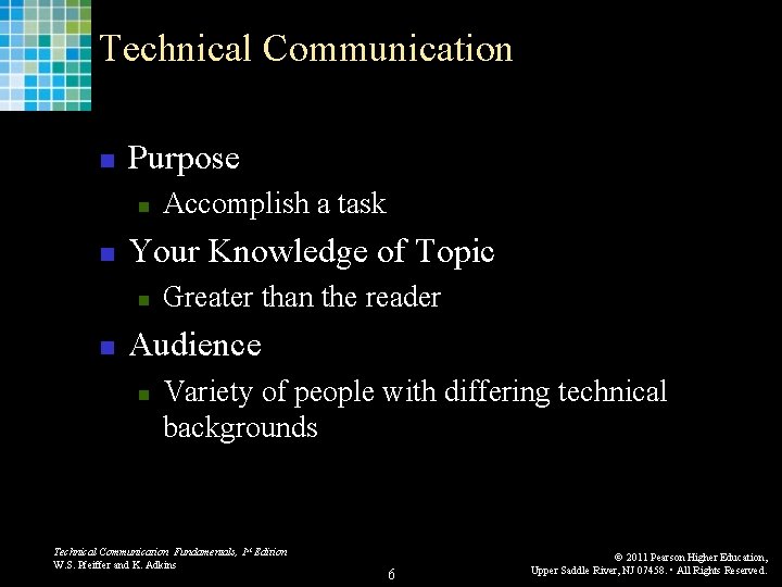 Technical Communication n Purpose n n Your Knowledge of Topic n n Accomplish a