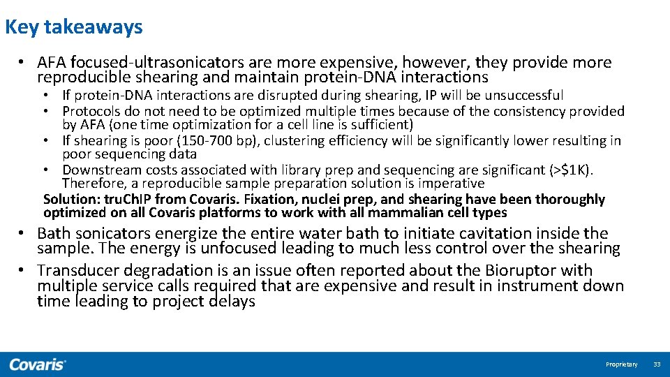 Key takeaways • AFA focused-ultrasonicators are more expensive, however, they provide more reproducible shearing