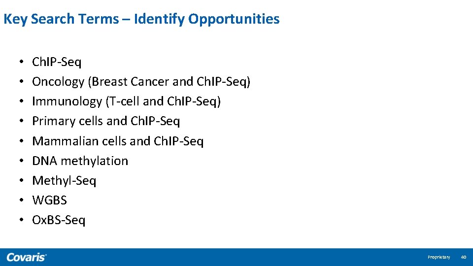 Key Search Terms – Identify Opportunities • • • Ch. IP-Seq Oncology (Breast Cancer