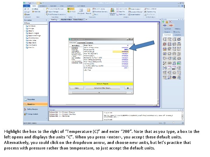 Highlight the box to the right of “Temperature (C)” and enter “ 200”. Note Highlight the box to the right of “Temperature (C)” and enter “ 200”. Note