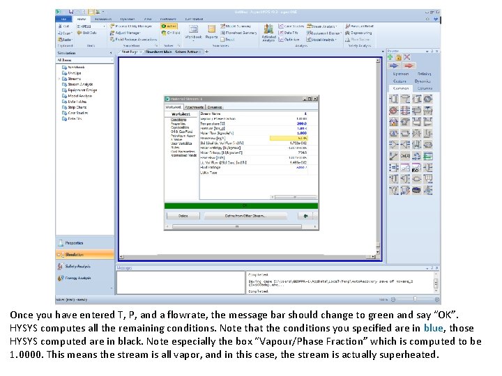 Once you have entered T, P, and a flowrate, the message bar should change Once you have entered T, P, and a flowrate, the message bar should change