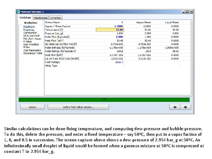 Similar calculations can be done fixing temperature, and computing dew-pressure and bubble-pressure. To do Similar calculations can be done fixing temperature, and computing dew-pressure and bubble-pressure. To do