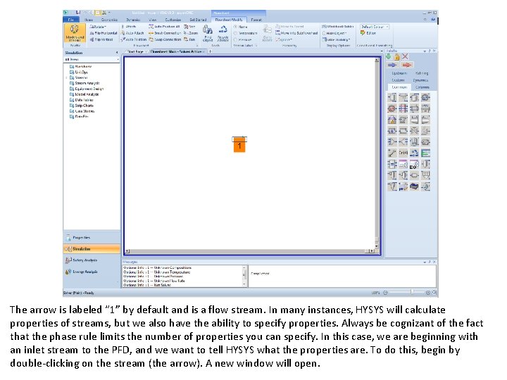 The arrow is labeled “ 1” by default and is a flow stream. In The arrow is labeled “ 1” by default and is a flow stream. In