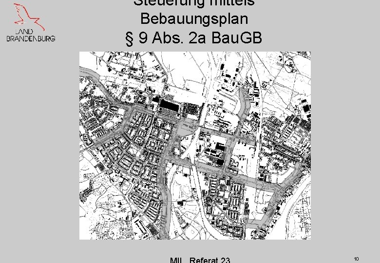 Steuerung mittels Bebauungsplan § 9 Abs. 2 a Bau. GB 10 