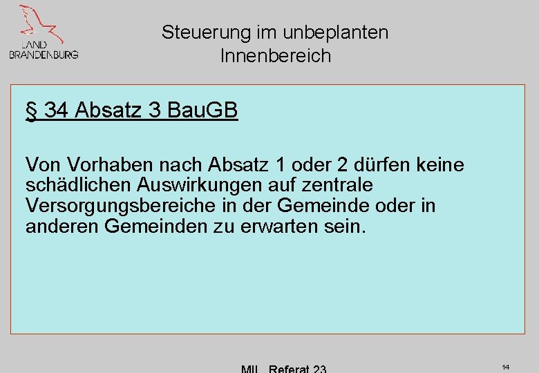 Steuerung im unbeplanten Innenbereich § 34 Absatz 3 Bau. GB Von Vorhaben nach Absatz