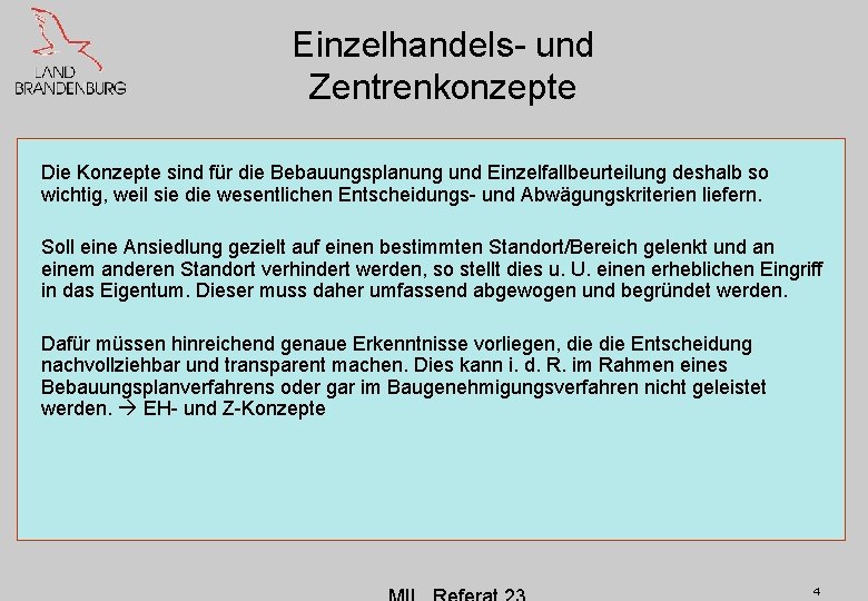 Einzelhandels- und Zentrenkonzepte Die Konzepte sind für die Bebauungsplanung und Einzelfallbeurteilung deshalb so wichtig, Einzelhandels- und Zentrenkonzepte Die Konzepte sind für die Bebauungsplanung und Einzelfallbeurteilung deshalb so wichtig,