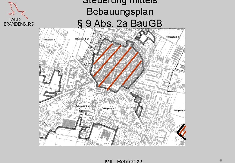 Steuerung mittels Bebauungsplan § 9 Abs. 2 a Bau. GB 8 