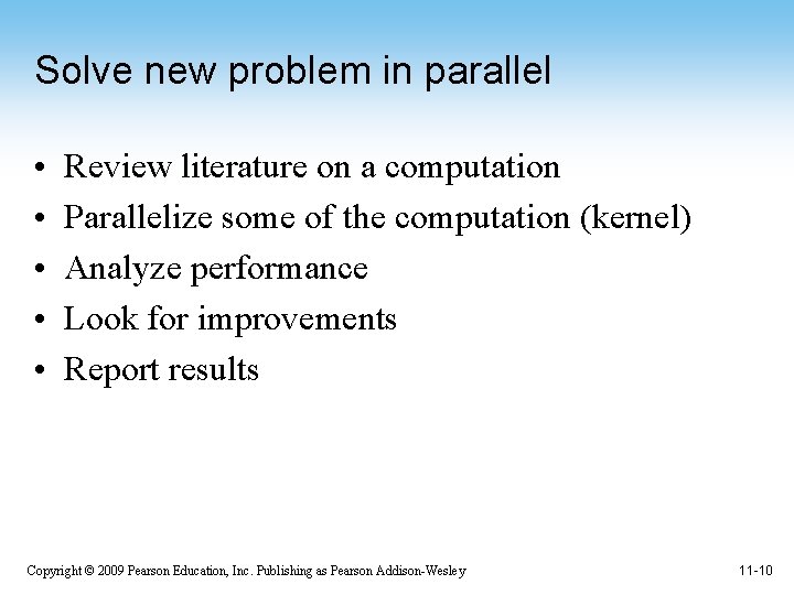 Solve new problem in parallel • • • Review literature on a computation Parallelize