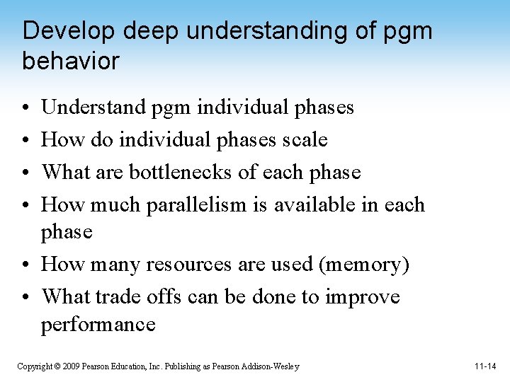 Develop deep understanding of pgm behavior • • Understand pgm individual phases How do