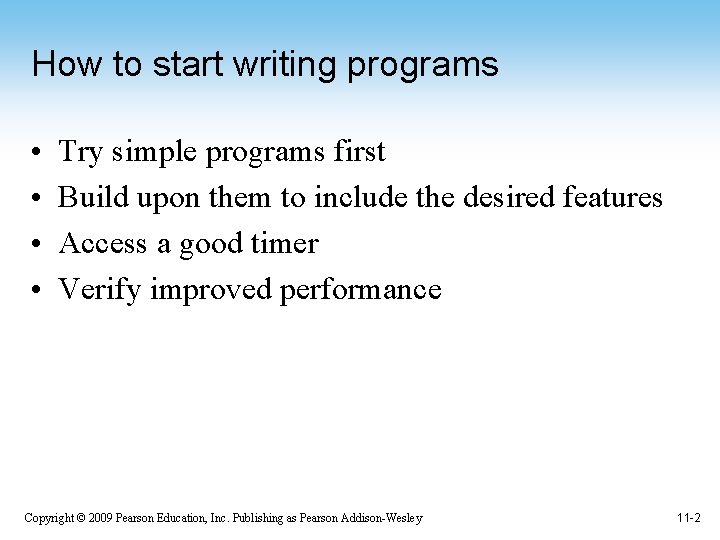 How to start writing programs • • Try simple programs first Build upon them