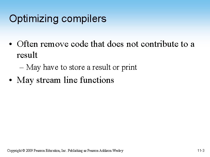 Optimizing compilers • Often remove code that does not contribute to a result –