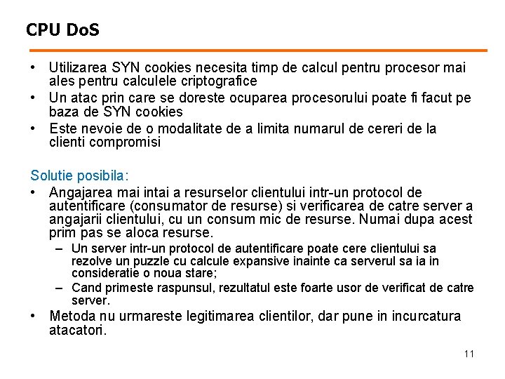 CPU Do. S • Utilizarea SYN cookies necesita timp de calcul pentru procesor mai