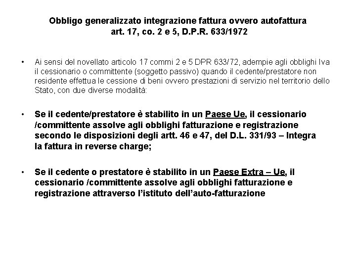 Obbligo generalizzato integrazione fattura ovvero autofattura art. 17, co. 2 e 5, D. P.