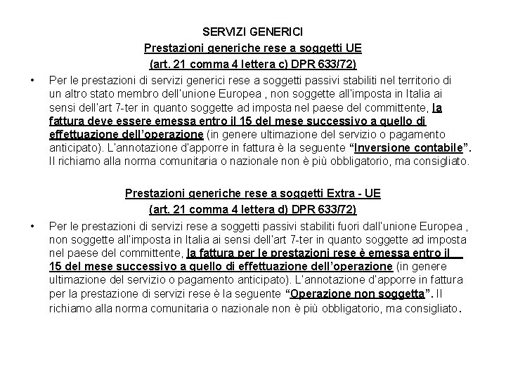  • • SERVIZI GENERICI Prestazioni generiche rese a soggetti UE (art. 21 comma