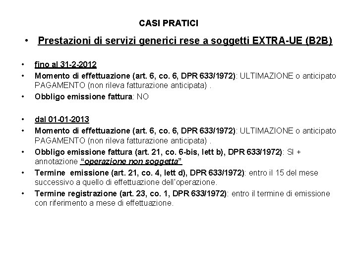 CASI PRATICI • Prestazioni di servizi generici rese a soggetti EXTRA-UE (B 2 B)