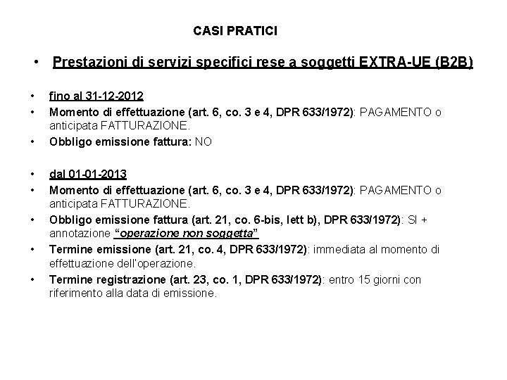 CASI PRATICI • Prestazioni di servizi specifici rese a soggetti EXTRA-UE (B 2 B)