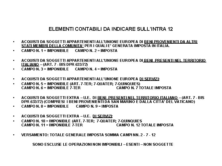 ELEMENTI CONTABILI DA INDICARE SULL’INTRA 12 • • ACQUISTI DA SOGGETTI APPARTENENTI ALL'UNIONE EUROPEA