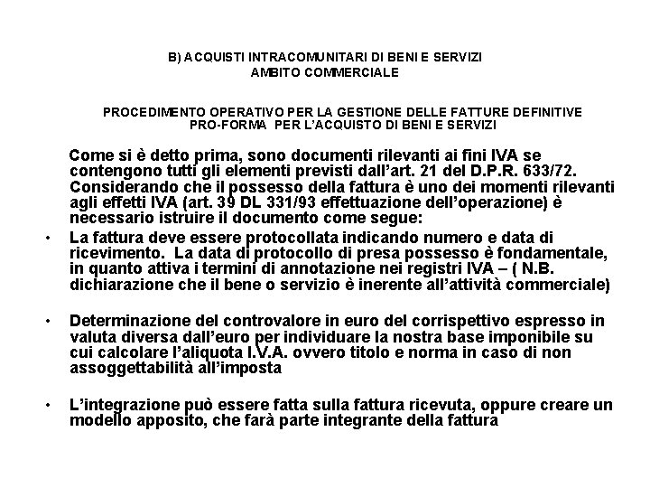 B) ACQUISTI INTRACOMUNITARI DI BENI E SERVIZI AMBITO COMMERCIALE PROCEDIMENTO OPERATIVO PER LA GESTIONE