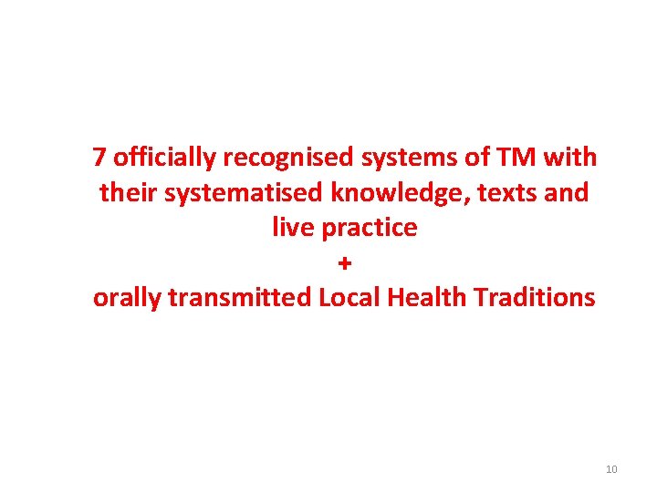 7 officially recognised systems of TM with their systematised knowledge, texts and live practice