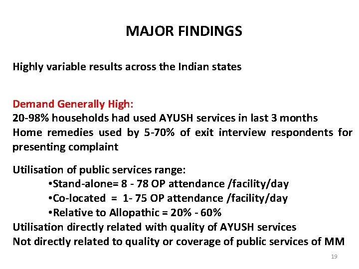 MAJOR FINDINGS Highly variable results across the Indian states Demand Generally High: 20 -98%