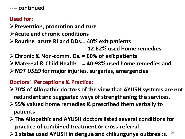 ---- continued Used for: ØPrevention, promotion and cure ØAcute and chronic conditions ØRoutine acute