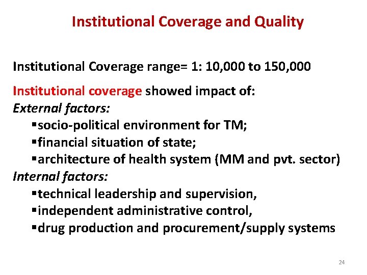 Institutional Coverage and Quality Institutional Coverage range= 1: 10, 000 to 150, 000 Institutional