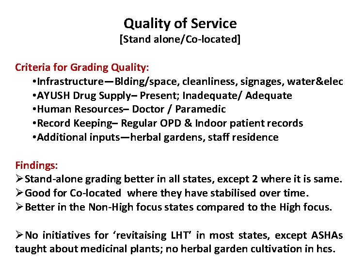 Quality of Service [Stand alone/Co-located] Criteria for Grading Quality: • Infrastructure—Blding/space, cleanliness, signages, water&elec