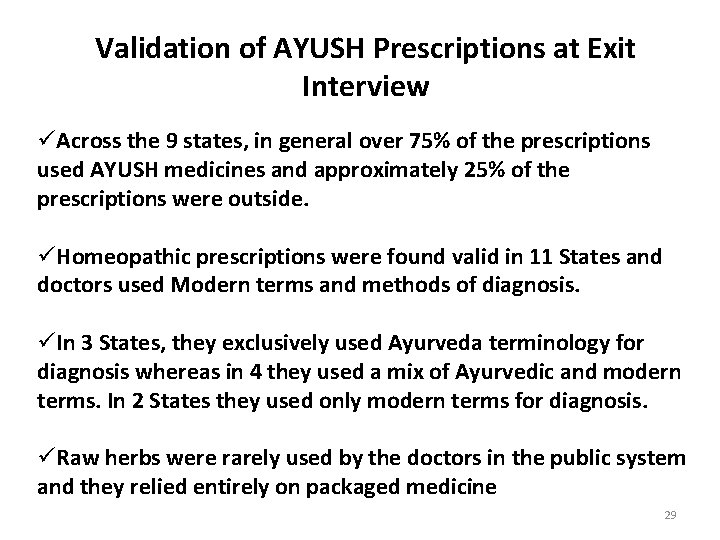 Validation of AYUSH Prescriptions at Exit Interview üAcross the 9 states, in general over