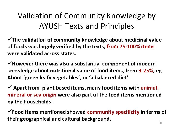 Validation of Community Knowledge by AYUSH Texts and Principles üThe validation of community knowledge