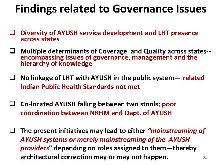 Findings related to Governance Issues q Diversity of AYUSH service development and LHT presence