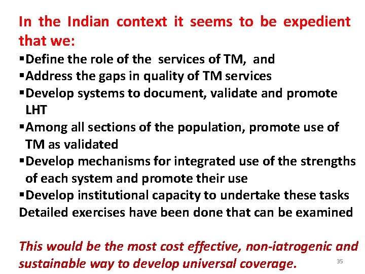 In the Indian context it seems to be expedient that we: §Define the role