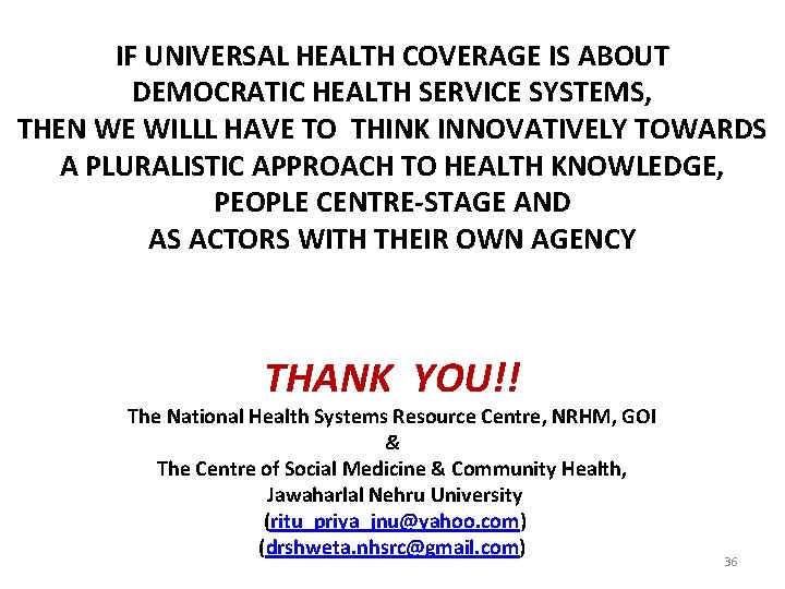 IF UNIVERSAL HEALTH COVERAGE IS ABOUT DEMOCRATIC HEALTH SERVICE SYSTEMS, THEN WE WILLL HAVE
