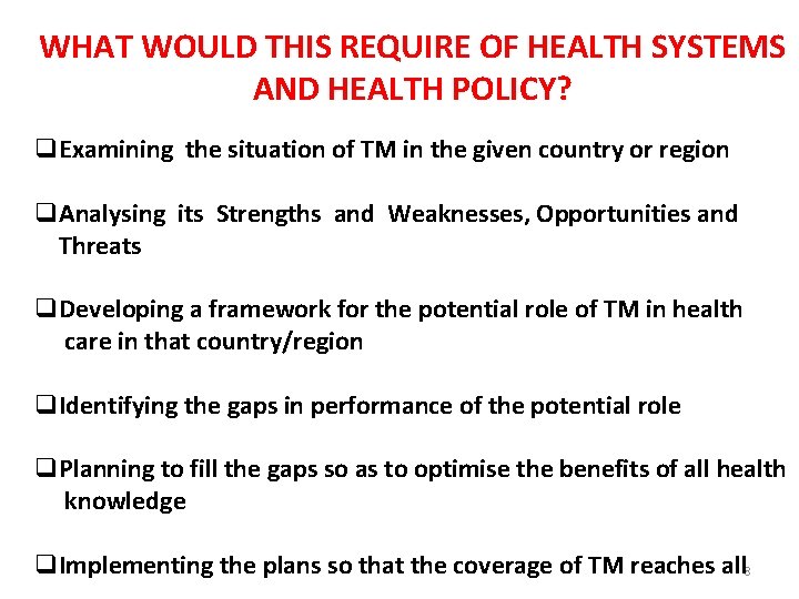 WHAT WOULD THIS REQUIRE OF HEALTH SYSTEMS AND HEALTH POLICY? q. Examining the situation