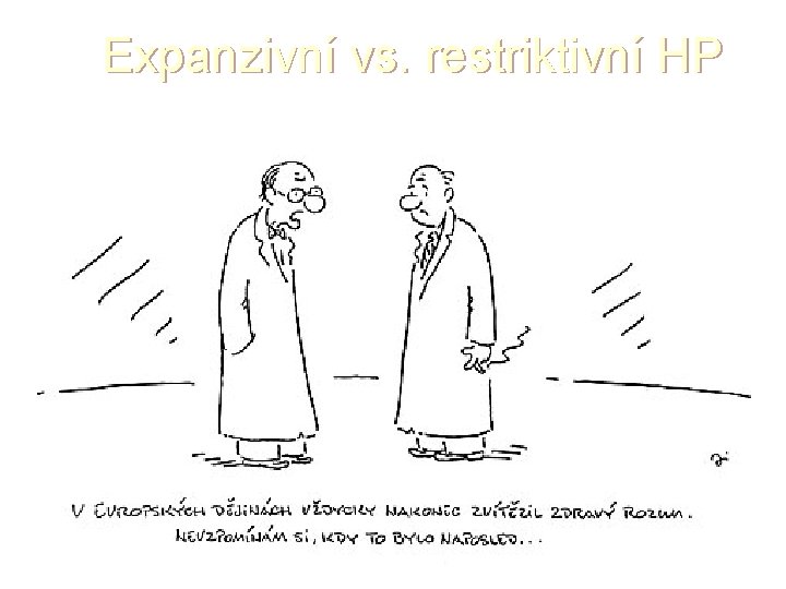 Expanzivní vs. restriktivní HP 