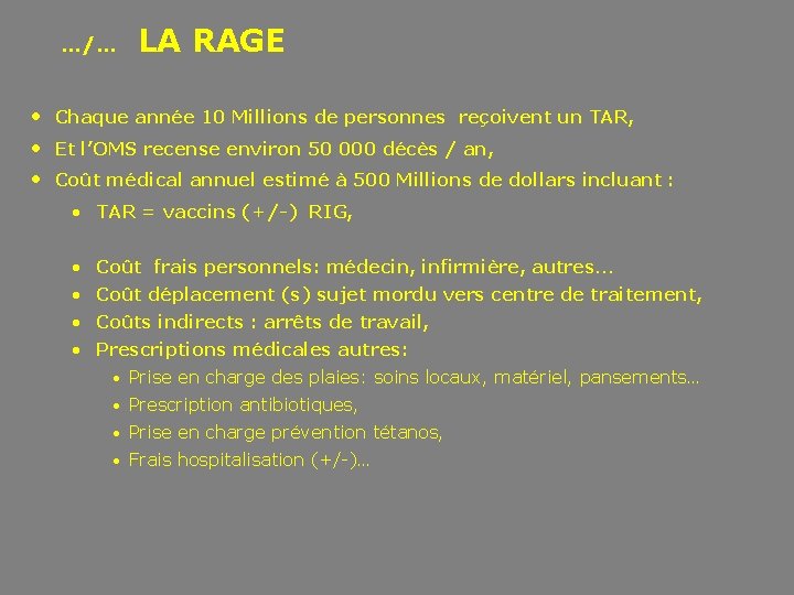 …/… LA RAGE • Chaque année 10 Millions de personnes reçoivent un TAR, •