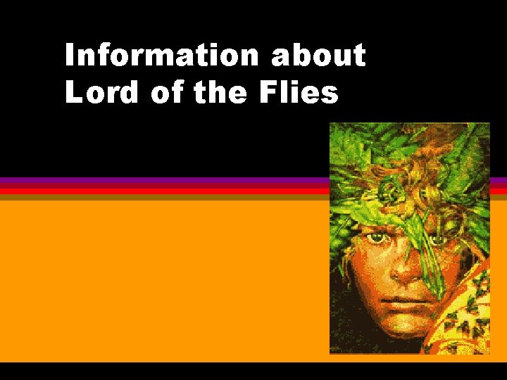Information about Lord of the Flies Information about Lord of the Flies