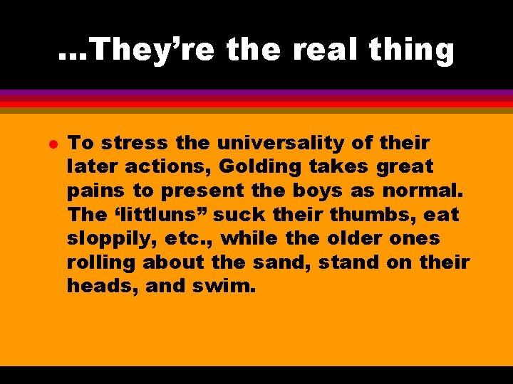 . . . They’re the real thing l To stress the universality of their . . . They’re the real thing l To stress the universality of their