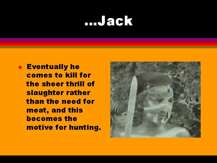 …Jack l Eventually he comes to kill for the sheer thrill of slaughter rather …Jack l Eventually he comes to kill for the sheer thrill of slaughter rather