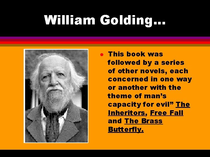 William Golding. . . l This book was followed by a series of other William Golding. . . l This book was followed by a series of other
