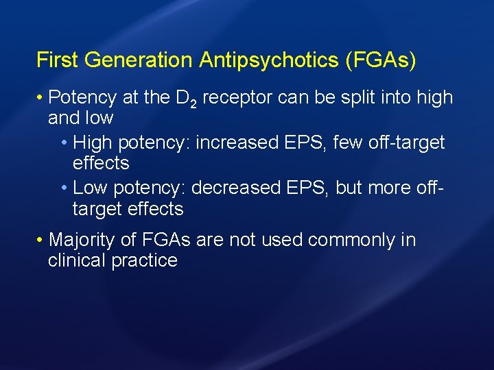 First Generation Antipsychotics (FGAs) • Potency at the D 2 receptor can be split